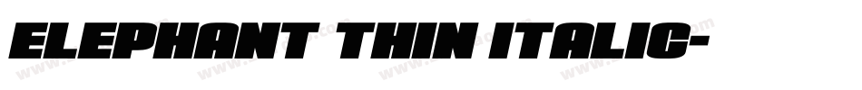 Elephant Thin Italic字体转换